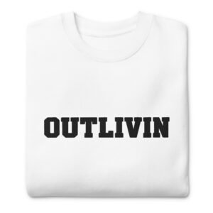 Outlivin Unisex Premium Sweatshirt